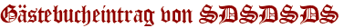 Gästebucheintrag von SDSDSDS