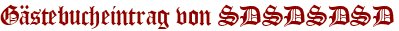 Gästebucheintrag von SDSDSDSD