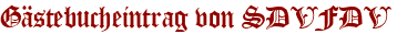 Gästebucheintrag von SDVFDV