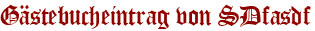 Gästebucheintrag von SDfasdf