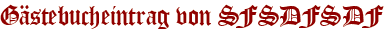 Gästebucheintrag von SFSDFSDF