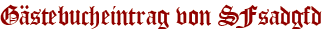 Gästebucheintrag von SFsadgfd