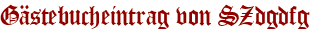 Gästebucheintrag von SZdgdfg