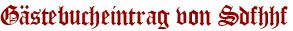 Gästebucheintrag von Sdfhhf