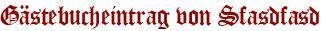 Gästebucheintrag von Sfasdfasd