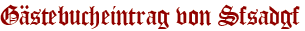 Gästebucheintrag von Sfsadgf