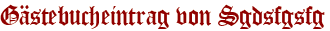 Gästebucheintrag von Sgdsfgsfg
