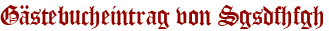 Gästebucheintrag von Sgsdfhfgh