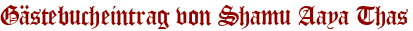 Gästebucheintrag von Shamu Aaya Thas