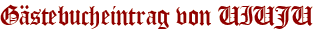 Gästebucheintrag von UIUJU