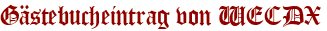 Gästebucheintrag von WECDX