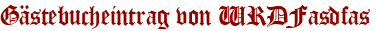 Gästebucheintrag von WRDFasdfas