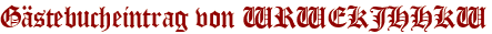 Gästebucheintrag von WRWEKJHHKW