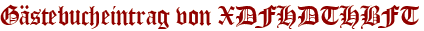 Gästebucheintrag von XDFHDTHBFT