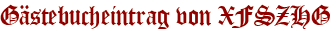 Gästebucheintrag von XFSZHG
