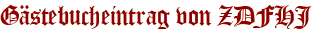 Gästebucheintrag von ZDFHJ