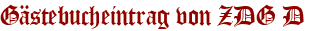 Gästebucheintrag von ZDG D