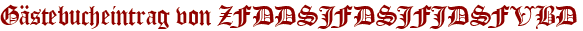 Gästebucheintrag von ZFDDSJFDSJFJDSFVBD