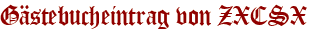 Gästebucheintrag von ZXCSX