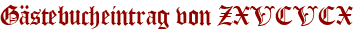 Gästebucheintrag von ZXVCVCX