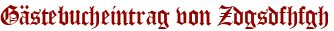 Gästebucheintrag von Zdgsdfhfgh