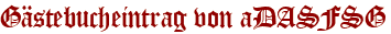 Gästebucheintrag von aDASFSG