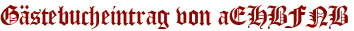 Gästebucheintrag von aEHBFNB