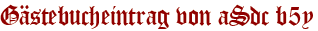 Gästebucheintrag von aSdc b5y