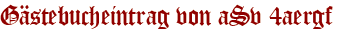 Gästebucheintrag von aSv 4aergf