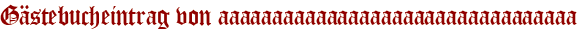 Gästebucheintrag von aaaaaaaaaaaaaaaaaaaaaaaaaaaaaaaaa
