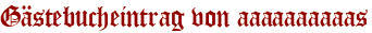 Gästebucheintrag von aaaaaaaaaas