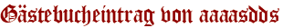 Gästebucheintrag von aaaasdds