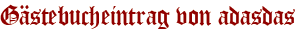 Gästebucheintrag von adasdas