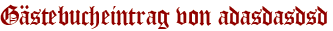 Gästebucheintrag von adasdasdsd