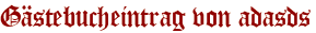Gästebucheintrag von adasds
