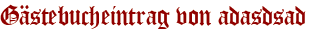 Gästebucheintrag von adasdsad