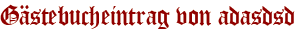 Gästebucheintrag von adasdsd