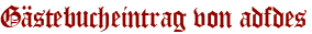 Gästebucheintrag von adfdes
