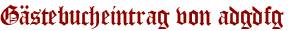 Gästebucheintrag von adgdfg