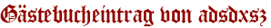 Gästebucheintrag von adsdxsz