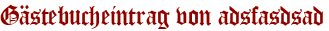 Gästebucheintrag von adsfasdsad