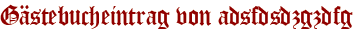 Gästebucheintrag von adsfdsdzgzdfg