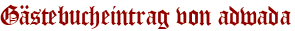 Gästebucheintrag von adwada