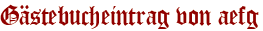 Gästebucheintrag von aefg