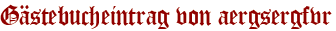 Gästebucheintrag von aergsergfvr