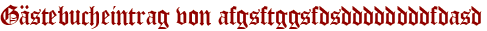 Gästebucheintrag von afgsftggsfdsddddddddfdasd
