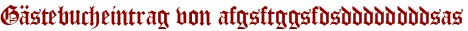 Gästebucheintrag von afgsftggsfdsddddddddsas
