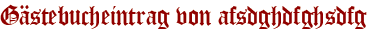 Gästebucheintrag von afsdghdfghsdfg