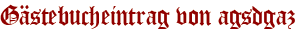 Gästebucheintrag von agsdgaz