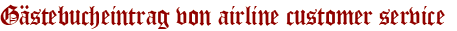 Gästebucheintrag von airline customer service 